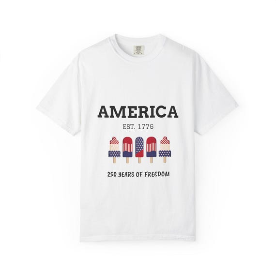 America 250 Years of Freedom ~ Unisex Garment-Dyed T-shirt